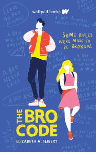 Download free it books online The Bro Code 9781989365328 iBook PDF by Elizabeth A. Seibert