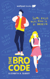 Title: The Bro Code, Author: Elizabeth A. Seibert