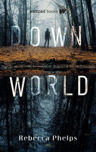 Title: Down World, Author: Rebecca Phelps