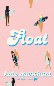 Title: Float, Author: Kate Marchant
