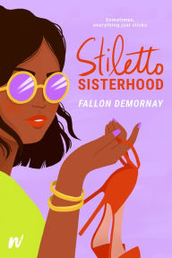 French audio books free download Stiletto Sisterhood CHM 9781989365991 by Fallon DeMornay
