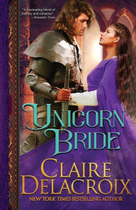 Title: Unicorn Bride: A Medieval Romance, Author: Claire Delacroix