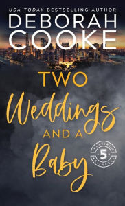 Title: Two Weddings & a Baby, Author: Deborah Cooke