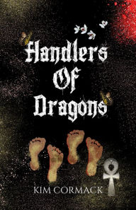 Title: Handlers of Dragons: Children Of Ankh Universe, Author: Kim Cormack