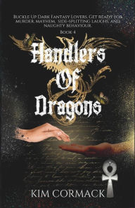 Title: Handlers Of Dragons, Author: Kim Cormack