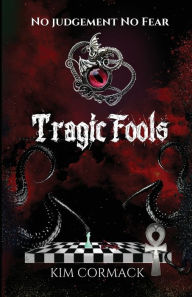 Title: Tragic Fools, Author: Kim Cormack