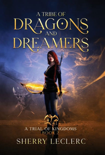 A Tribe of Dragons and Dreamers by Sherry Frances Leclerc, Paperback ...