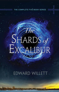 Title: The Shards of Excalibur Complete Series, Author: Edward Willett