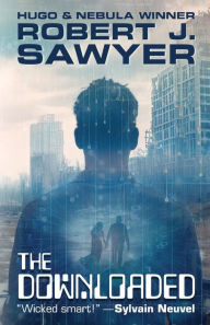 Title: The Downloaded, Author: Robert J. Sawyer