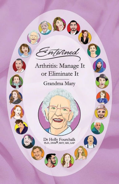 Arthritis: Manage It or Eliminate It: Grandma Mary's Book