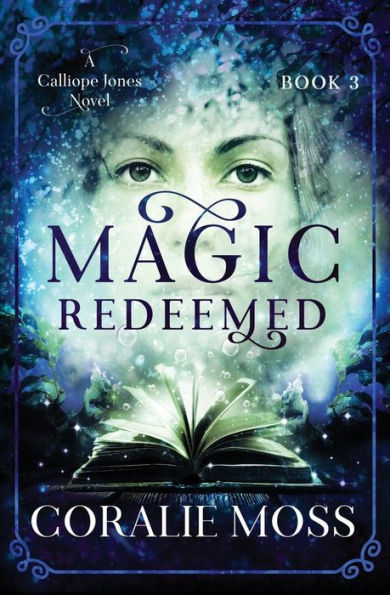 Magic Redeemed (Calliope Jones Series #3)