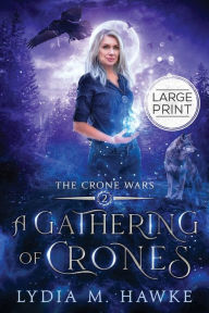 Title: A Gathering of Crones, Author: Lydia M Hawke