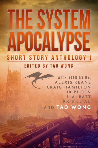 The System Apocalypse Short Story anthology Volume 1: A LitRPG post-apocalyptic fantasy and science fiction