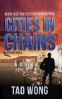 Cities in Chains: A LitRPG Apocalypse: The System Apocalypse: Book 4