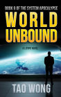 World Unbound: A LitRPG Apocalypse: The System Apocalypse: Book 6