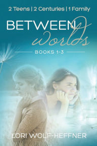 Title: Between Worlds: Books 1-3, Author: Lori Wolf-Heffner