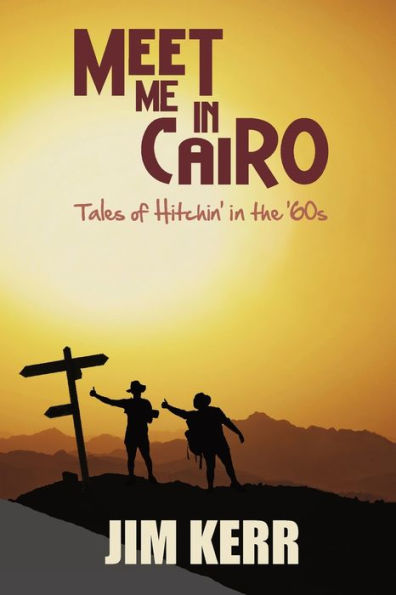 Meet Me in Cairo: Tales of Hitchin' in the '60s