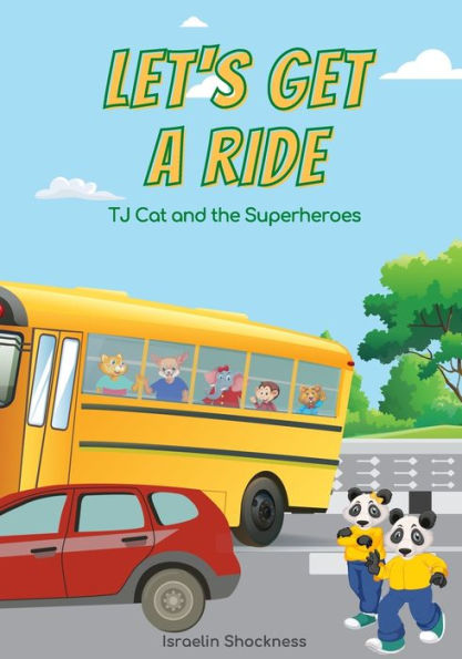 Let's Get a Ride: TJ Cat and the Superheroes (Fully Illustrated)