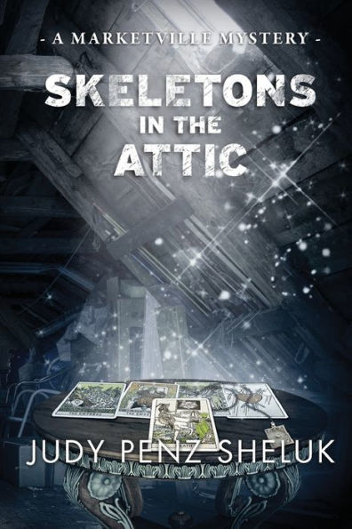 Skeletons the Attic: A Marketville Mystery