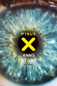 Title: Girl Minus X, Author: Anne Stone