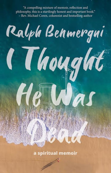 I Thought He Was Dead: A Spiritual Memoir