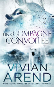 Title: Une compagne convoitée, Author: Vivian Arend