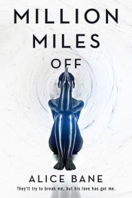 Title: Million Miles Off, Author: Alice Bane