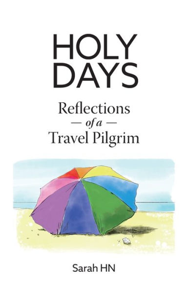 Holy Days: Reflections of a Travel Pilgrim