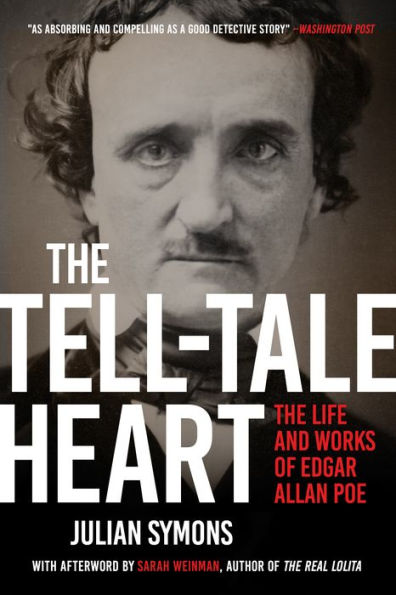 The Tell-Tale Heart: Life and Works of Edgar Allan Poe