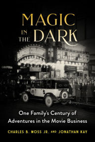 Free audio books online download free Magic in the Dark: One Family's Century of Adventures in the Movie Business in English 9781989555484 MOBI