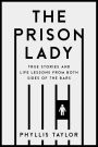 The Prison Lady: True Stories and Life Lessons from Both Sides of the Bars