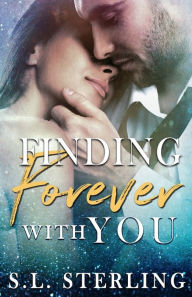 Title: Finding Forever with You, Author: S.L. Sterling