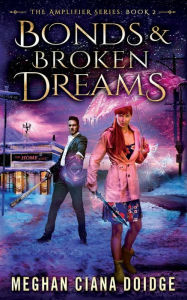 Title: Bonds and Broken Dreams, Author: Meghan Ciana Doidge