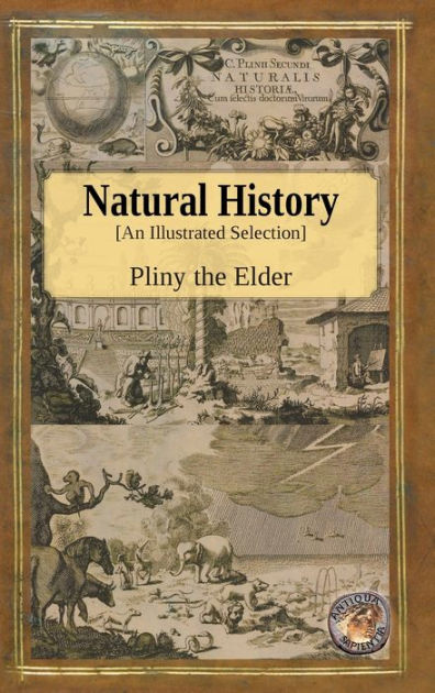 Natural History - An Illustrated Selection by Pliny The Elder ...