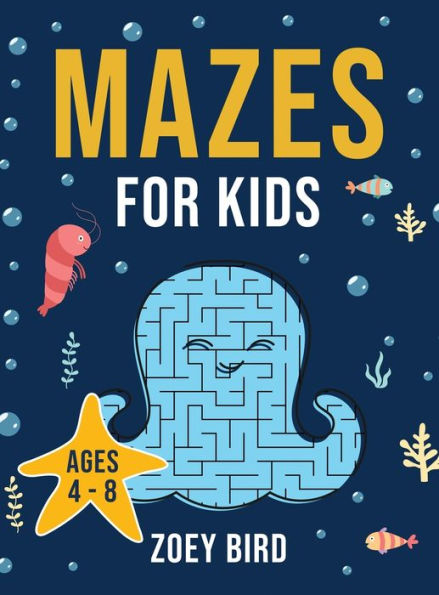 Mazes for Kids: Maze Activity Book Ages 4 - 8