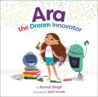 Title: Ara the Dream Innovator, Author: Komal Singh