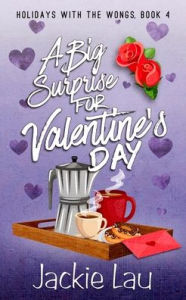 Title: A Big Surprise for Valentine's Day, Author: Jackie Lau