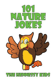 Title: 101 Nature Jokes, Author: Hennessy Kids