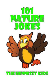 Title: 101 Nature Jokes, Author: Hennessy Kids