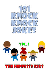 Title: 101 Knock Knock Jokes, Vol. 2, Author: Hennessy Kids