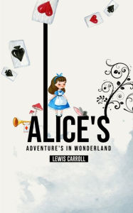 Title: Alice's Adventures in Wonderland, Author: Lewis Carroll