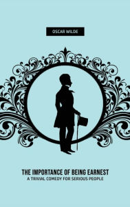 The Importance of Being Earnest: A Trivia Comedy for Serious People