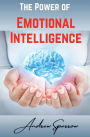 The Power of Emotional Intelligence: Leading to Success in the Modern World