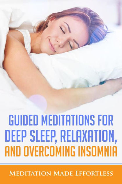 Guided Meditations For Deep Sleep, Relaxation, And Overcoming Insomnia ...