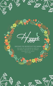 Title: Hygge: Discover The Secrets of The Danish and How You Can Become as Happy as The People From One of The Happiest Countries in The World With Hygge, Author: Jessica Adams