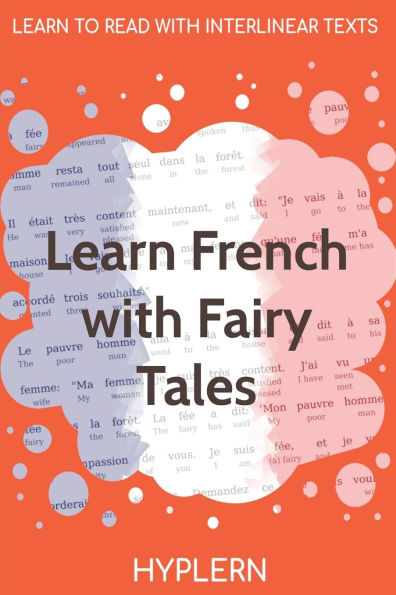 Learn French with Fairy Tales: Interlinear French to English