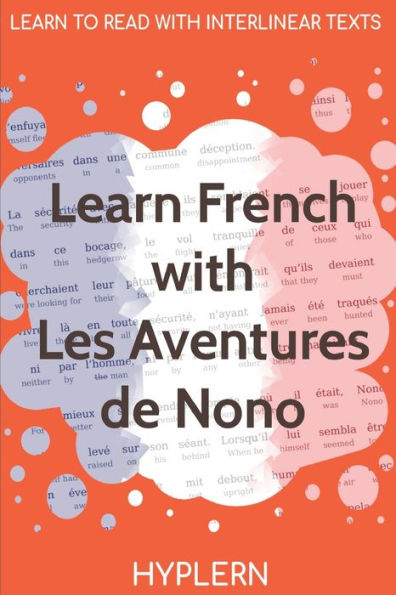 Learn French with The Adventures of Nono: Interlinear French to English
