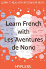 Learn French with The Adventures of Nono: Interlinear French to English