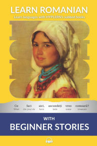 Learn Romanian with Beginner Stories: Interlinear Romanian to English