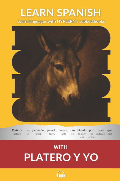 Learn Spanish with Platero y yo: Interlinear Spanish to English